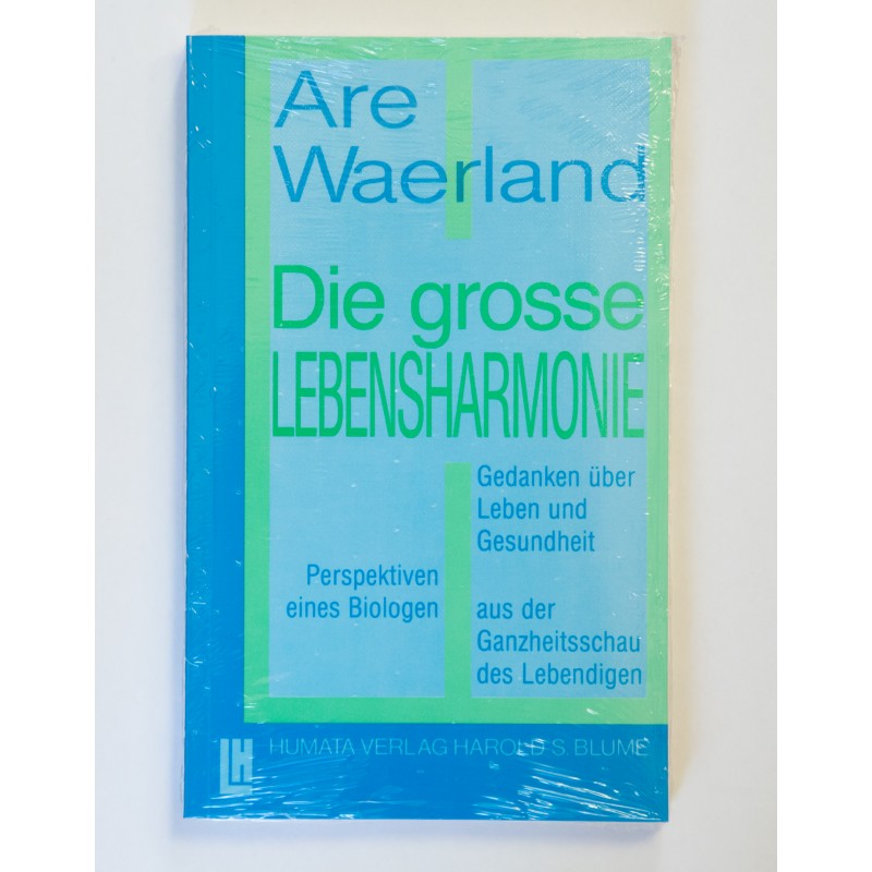 Die grosse Lebensharmonie - Gedanken über Leben und Gesundheit