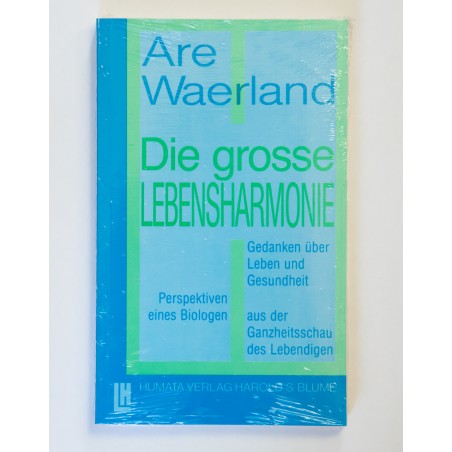 Die grosse Lebensharmonie - Gedanken über Leben und Gesundheit