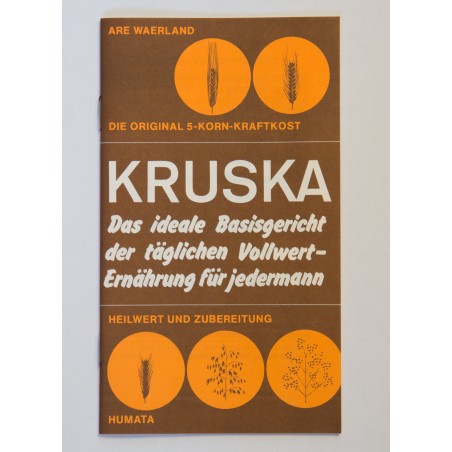 KRUSKA Das ideale Basisgericht der täglichen Vollwerternährung für jedermann